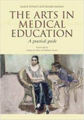 The Arts in Medical Education a Practical Guide