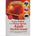 Cara Sehat dengan Resep-resep Ajaib Herbal Islami