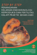 Step by step penanganan kelainan endokrinologi reproduksi dan fertilitas dalam praktik sehari-hari