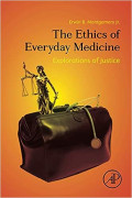 The Ethics of Everyday Medicine Explorations of Juctiice