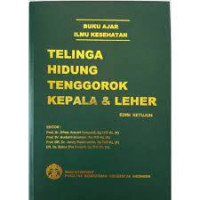 Buku Ajar Ilmu Kesehatan Telinga Hidung Tenggorok Kepala & Leher Edisi 7