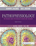 Pathophysiology the biologic basis for disease in adults and children