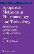 Methods In Pharmacology  And Toxicology : Apoptosis Methods In Pharmacology And Toxicology (Approaches To Measurement And Quantitation)