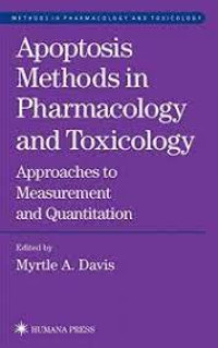 Methods In Pharmacology  And Toxicology : Apoptosis Methods In Pharmacology And Toxicology (Approaches To Measurement And Quantitation)