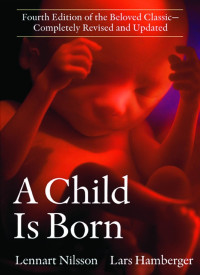 A Child Is Born Completely Revised and Update New Edition