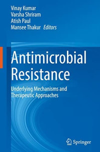 Antimicrobial Resistance Underlying Mechanisms and Therapeutic Approaches