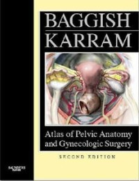 Baggish karram atlas of pelvic anatomy and gynecology surgery