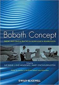 Bobath Concept Theory and Clinical Practice in Neurological Rehabilition