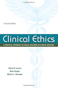Clinical ethics: a practical approach to ethical decisions in clinical medicine