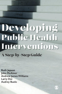 Developing Public Health Interventions; A Step by Step Guide