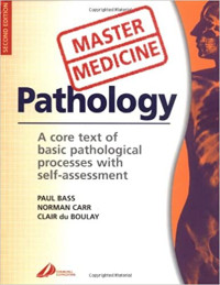 Master Medicine Pathology : A Core Text of Basic Pathological Proceses with Self-Assessment