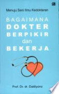 Menuju Seni Ilmu Kedokteran Bagaimana Dokter Berpikir dan Bekerja