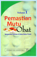 Pemastian mutu obat: Kompendium Pedoman dan Bahan-bahan Terkait Volume 1