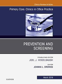 Primary Care: Clinics in Office Practice; Prevention and Screening, March 2019