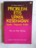 Problem Etis Upaya Kesehatan Suatu Tinjauan Kritis