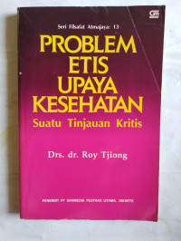 Problem Etis Upaya Kesehatan Suatu Tinjauan Kritis