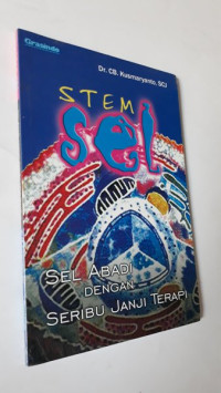 Stem sel: sel abadi dengan seribu janji terapi