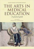 The Arts in Medical Education a Practical Guide