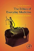 The Ethics Of Everyday Medicine ; Explorations Of Justice