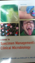 A Guide to Specimen Management in Clinical Microbiology