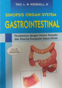 sinopsis organ system gastrointestinal; Pendektan dengan sistem terpadu dan disertasi kumpulan kasus klinik