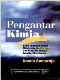 Pengantar Kimia; Buku Panduan Kuliah Mahasiswa Kedokteran dan Program Strata 1 Fakultas Bioeksakta