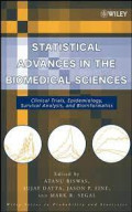 Statistical Advances in the Biomedical Sciences; Clinical Trials, Epidemiology, Survival Analysis and Bioinformatocs