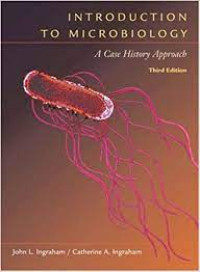 Introduction to Microbiology; A Case History Approach Third Edition