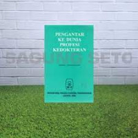 Pengantar ke Dunia Profesi Kedokteran