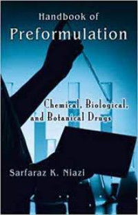 Handbook of Preformulation; Chemical, Biological and Botanical Drugs