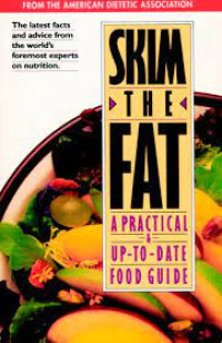 Skim the Fat A Practical & Up To Date Food Guide