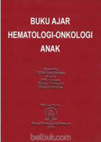 Buku Ajar Hematologi-Onkologi Anak Cetakan Ke-4