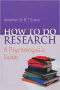 How To Do Research A Psychologist's Guide