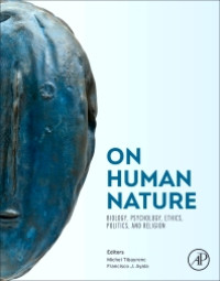 On Human Nature; Biology, Psychology, Ethics, Politics, And Religion